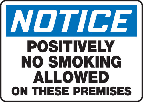 OSHA Notice Smoking Control Sign: Positively No Smoking Allowed On The Premises 7" x 10" Aluminum 1/Each - MSMK819VA