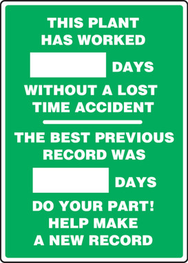 Write-A-Day Scoreboards: This Plant Has Worked _ Days Without A Lost Time Accident - The Best Previous Record Was _ Days - Do Your Part! 20" x 14" Aluminum 1/Each - MSR126AL
