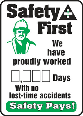 Write-A-Day Scoreboards: Safety First - We Have Proudly Worked _ Days With No Lost Time Accidents - Safety Pays! 20" x 14" Plastic - MSR135PL