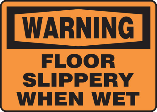 OSHA Warning Safety Sign: Floor Slippery When Wet 10" x 14" Dura-Plastic 1/Each - MSTF303XT