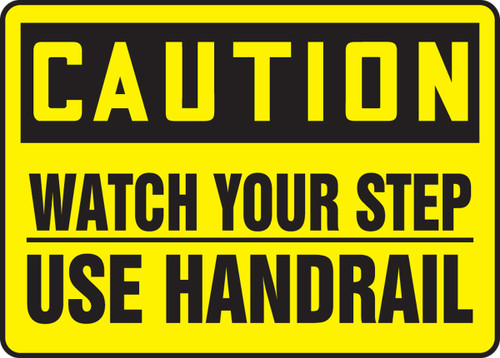 OSHA Caution Safety Sign: Watch Your Step - Use Handrail 10" x 14" Adhesive Dura-Vinyl 1/Each - MSTF602XV