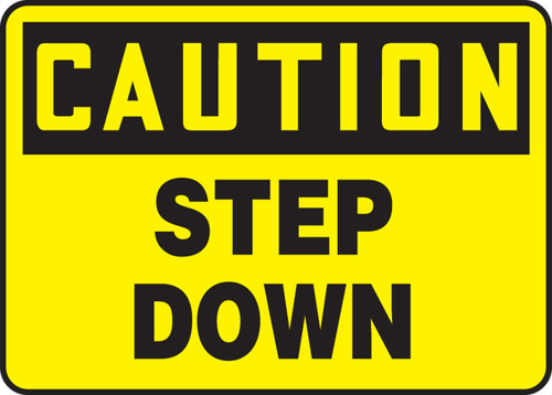 OSHA Caution Safety Sign: Step Down 7" x 10" Adhesive Dura-Vinyl - MSTF646XV