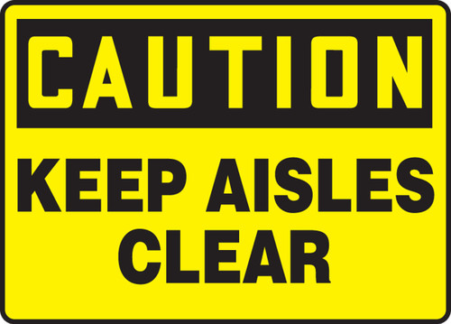 OSHA Caution Safety Sign: Keep Aisles Clear 7" x 10" Adhesive Dura-Vinyl 1/Each - MSTF651XV