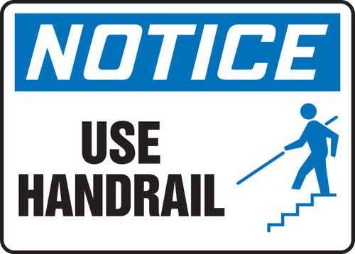 OSHA Notice Safety Sign: Use Handrail 10" x 14" Adhesive Vinyl 1/Each - MSTF803VS