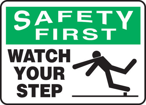 OSHA Safety First Safety Sign: Watch Your Step 10" x 14" Plastic 1/Each - MSTF903VP