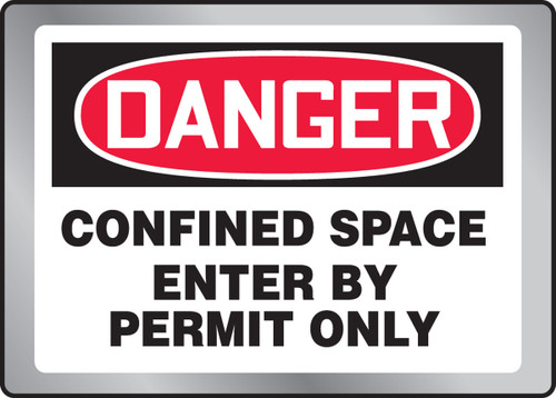 OSHA Danger Stainless Steel Sign: Confined Space Enter By Permit Only Full Color 10" x 14" 1/Each - MSTL002