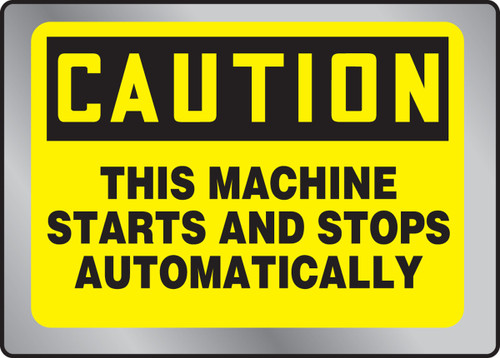 OSHA Caution Stainless Steel Sign: This Machine Starts And Stops Automatically Full Color 10" x 14" 1/Each - MSTL612