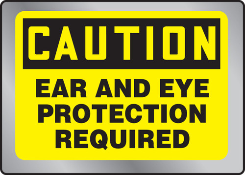 OSHA Caution Stainless Steel Sign: Ear And Eye Protection Required Self Color 7" x 10" 1/Each - MSTL619