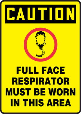 OSHA Caution Safety Sign: Full Face Respirator Must Be Worn In This Area 14" x 10" Adhesive Dura-Vinyl 1/Each - MTDX615XV