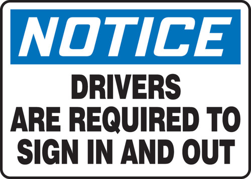 OSHA Notice Safety Sign: Drivers Are Required To Sign In And Out 10" x 14" Aluminum 1/Each - MTKC804VA