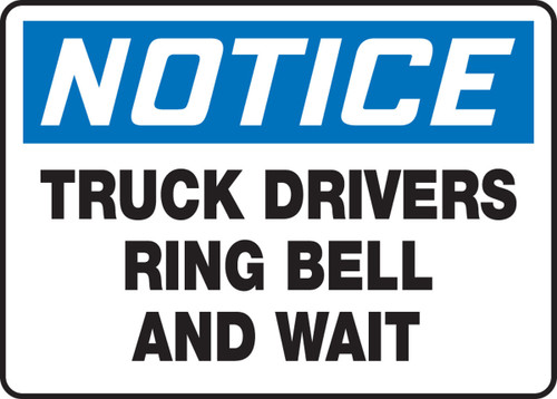 OSHA Notice Safety Sign: Truck Drivers Ring Bell And Wait 10" x 14" Plastic 1/Each - MTKC806VP