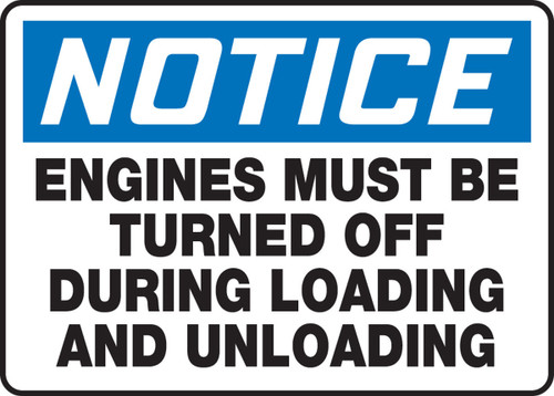 OSHA Notice Safety Sign: Engines Must Be Turned Off During Loading and Unloading 10" x 14" Dura-Plastic 1/Each - MTKC810XT