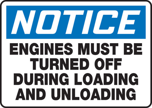 OSHA Notice Safety Sign: Engines Must Be Turned Off During Loading and Unloading 10" x 14" Adhesive Dura-Vinyl 1/Each - MTKC810XV