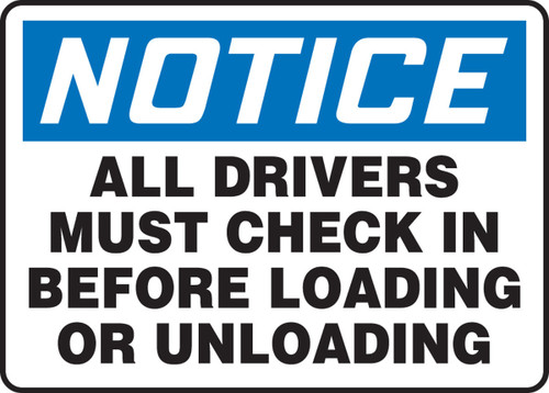 OSHA Notice Safety Sign: All Drivers Must Check In Before Loading Or Unloading 10" x 14" Accu-Shield 1/Each - MTKC814XP