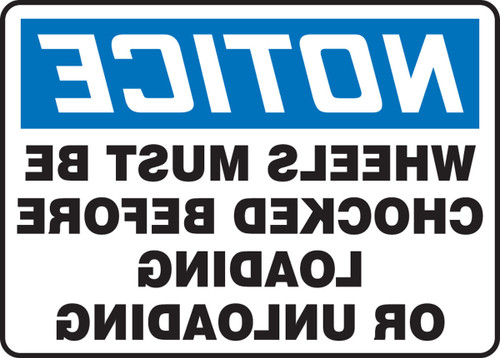 OSHA Notice Safety Sign: (Backwards) Wheels Must Be Chocked Before Loading Or Unloading 14" x 20" Dura-Plastic 1/Each - MTKC829XT