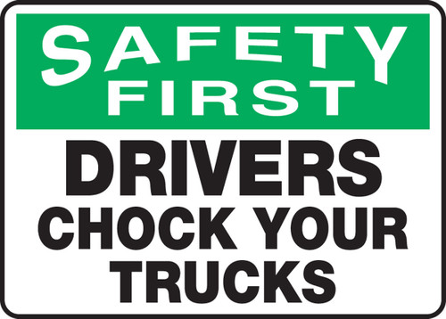 OSHA Safety First Sign: Drivers Chock Your Wheels 10" x 14" Aluma-Lite 1/Each - MTKC914XL