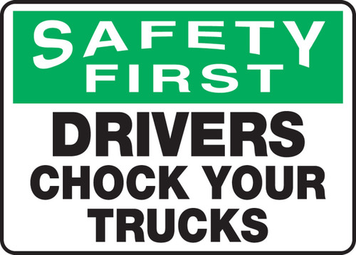 OSHA Safety First Sign: Drivers Chock Your Wheels 10" x 14" Adhesive Dura-Vinyl 1/Each - MTKC914XV