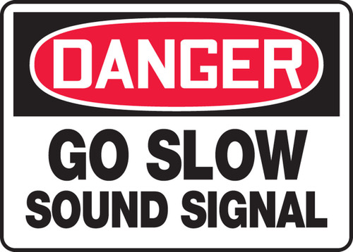 OSHA Danger Safety Sign: Go Slow - Sound Signal 10" x 14" Dura-Fiberglass 1/Each - MVHR104XF