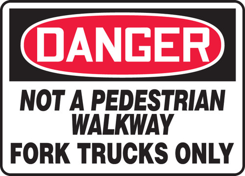 OSHA Danger Safety Sign: Not A Pedestrian Walkway - Fork Trucks Only 10" x 14" Plastic 1/Each - MVHR111VP