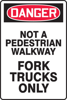 OSHA Danger Safety Sign: Not A Pedestrian Walkway - Fork Trucks Only 18" x 12" Plastic 1/Each - MVHR125VP