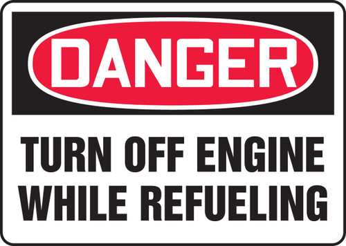 OSHA Danger Safety Sign: Turn Off Engine While Refueling 10" x 14" Adhesive Dura-Vinyl 1/Each - MVHR292XV