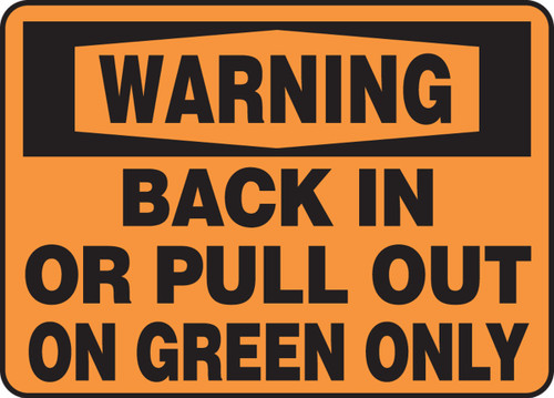 OSHA Warning Safety Sign: Back In Or Pull Out on Green Only 10" x 14" Adhesive Vinyl 1/Each - MVHR345VS