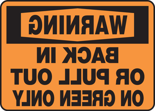 OSHA Warning Safety Sign: Back In Or Pull Out on Green Only (Backwards) 14" x 20" Adhesive Dura-Vinyl 1/Each - MVHR356XV