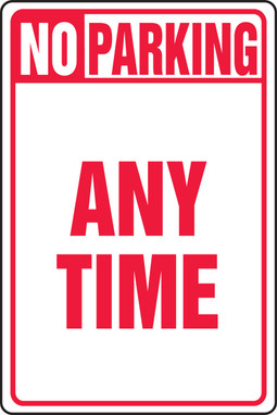 Safety Sign: No Parking Any Time 18" x 12" Dura-Plastic 1/Each - MVHR401XT