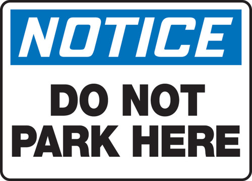 OSHA Notice Safety Sign: Do Not Park Here 12" x 18" Aluminum 1/Each - MVHR443VA