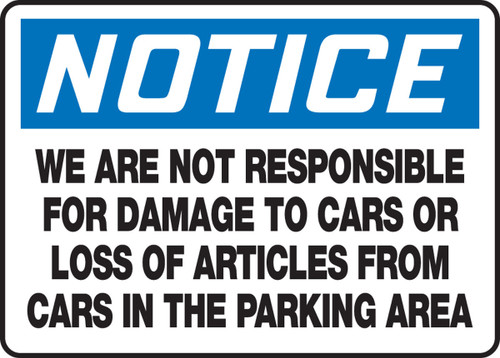 OSHA Notice Safety Sign: We Are Not Responsible For Damage To Cars Or Loss Of Articles From Cars In The Parking Area 10" x 14" Aluminum 1/Each - MVHR450VA
