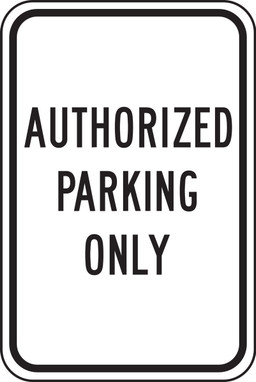 Safety Sign: Authorized Parking Only 18" x 12" Aluminum 1/Each - MVHR453VA