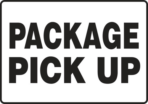 Safety Sign: Package Pick Up 14" x 20" Adhesive Dura-Vinyl 1/Each - MVHR513XV