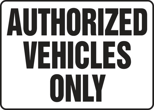 Safety Sign: Authorized Vehicles Only 10" x 14" Aluma-Lite 1/Each - MVHR523XL