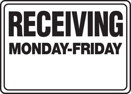 Safety Sign: Receiving - Monday-Friday 10" x 14" Plastic 1/Each - MVHR551VP