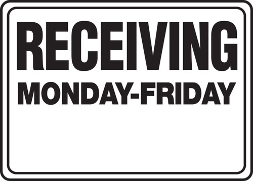 Safety Sign: Receiving - Monday-Friday 10" x 14" Adhesive Vinyl 1/Each - MVHR551VS
