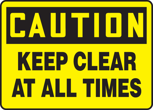 OSHA Caution Safety Sign: Keep Clear At All Times 10" x 14" Aluminum 1/Each - MVHR606VA
