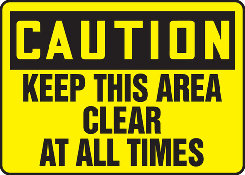 OSHA Caution Safety Sign - Keep This Area Clear At All Times 7" x 10" Aluminum 1/Each - MVHR614VA
