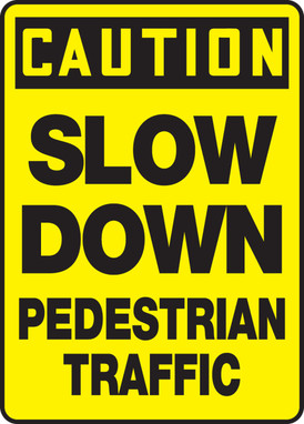 OSHA Caution Safety Sign: Slow Down - Pedestrian Traffic 14" x 10" Adhesive Vinyl 1/Each - MVHR625VS