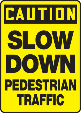 OSHA Caution Safety Sign: Slow Down - Pedestrian Traffic 14" x 10" Dura-Fiberglass 1/Each - MVHR625XF