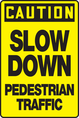 OSHA Caution Sign: Slow Down - Pedestrian Traffic 18" x 12" Aluminum 1/Each - MVHR629VA