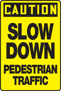 OSHA Caution Sign: Slow Down - Pedestrian Traffic 18" x 12" Accu-Shield 1/Each - MVHR629XP