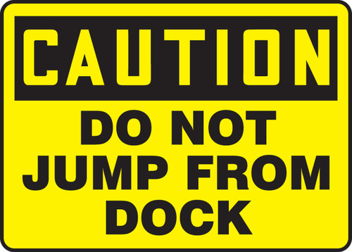 OSHA Caution Safety Sign: Do Not Jump From Dock 10" x 14" Plastic 1/Each - MVHR643VP