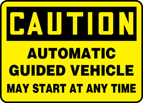 OSHA Caution Safety Sign: Automatic Guided Vehicle - May Start At Any Time 10" x 14" Dura-Fiberglass 1/Each - MVHR690XF