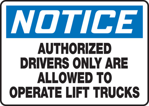 OSHA Notice Safety Sign: Authorized Drivers Only Are Allowed To Operate Lift Trucks 10" x 14" Plastic 1/Each - MVHR814VP