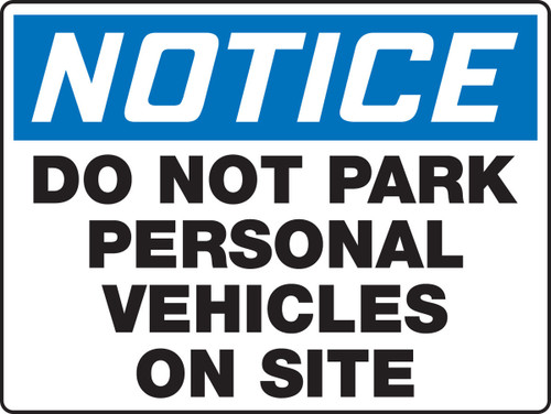 OSHA Notice Safety Sign: Do Not Park Personal Vehicles On Site 18" x 24" Adhesive Vinyl 1/Each - MVHR816VS