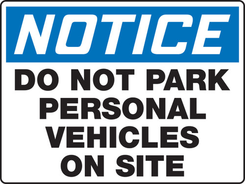 OSHA Notice Safety Sign: Do Not Park Personal Vehicles On Site 18" x 24" Dura-Fiberglass 1/Each - MVHR816XF