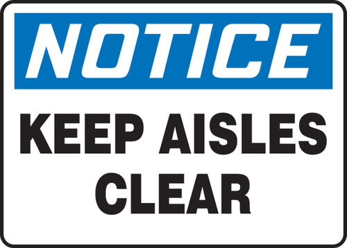 OSHA Notice Safety Sign: Keep Aisles Clear 7" x 10" Adhesive Vinyl 1/Each - MVHR834VS