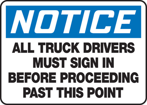 OSHA Notice Safety Sign: All Truck Drivers Must Sign In Before Proceeding Past This Point 7" x 10" Accu-Shield 1/Each - MVHR894XP