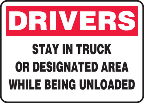 Drivers Safety Sign: Stay In Truck Or Designated Area While Being Unloaded 10" x 14" Adhesive Vinyl 1/Each - MVHR940VS