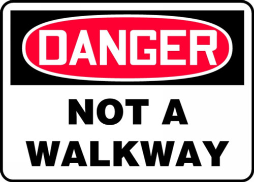 OSHA Danger Safety Sign: Not A Walkway 10" x 14" Adhesive Dura-Vinyl 1/Each - MVHRD02XV